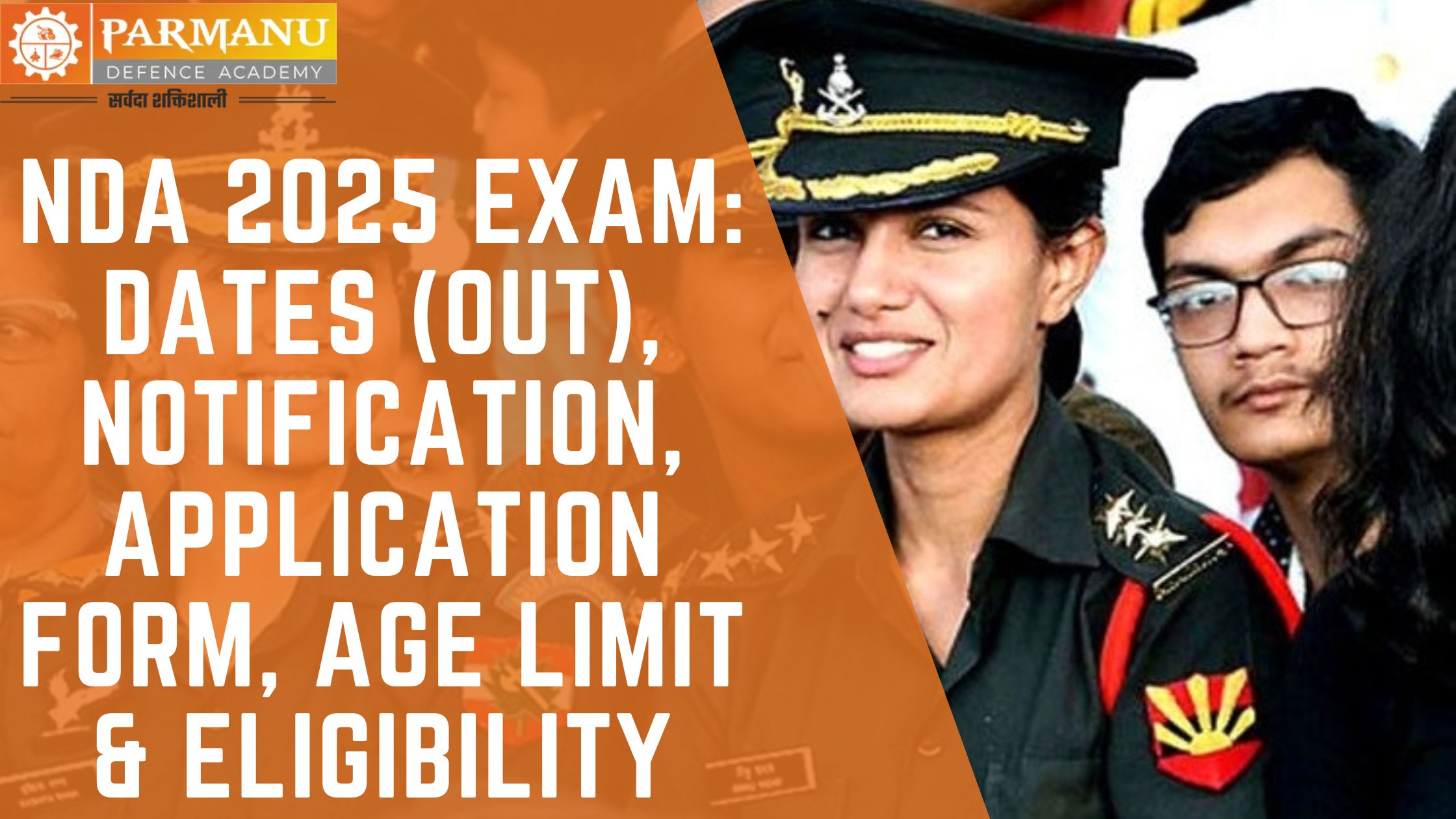 NDA Exam 2025 Dates (OUT), Notification, Application Form, Age Limit and Eligibility Parmanu